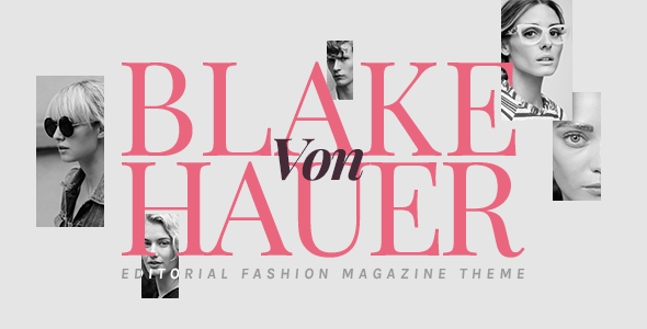 Blake von Hauer - Editorial Fashion Magazine WordPress Theme