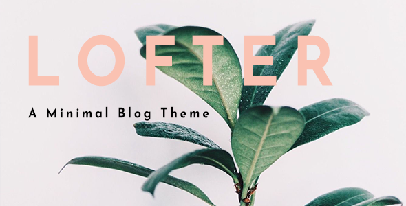 Lofter -  Art Blogging WordPress Theme